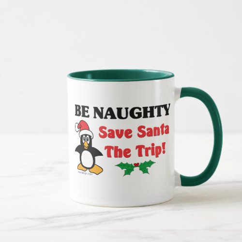 Be Naughty Save Santa The Trip Mug