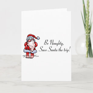 Be Naughty Save Santa The Trip Santa Holiday Card