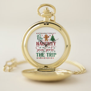 Be Naughty Save Santa Trip Gingerbread Christmas T Pocket Watch
