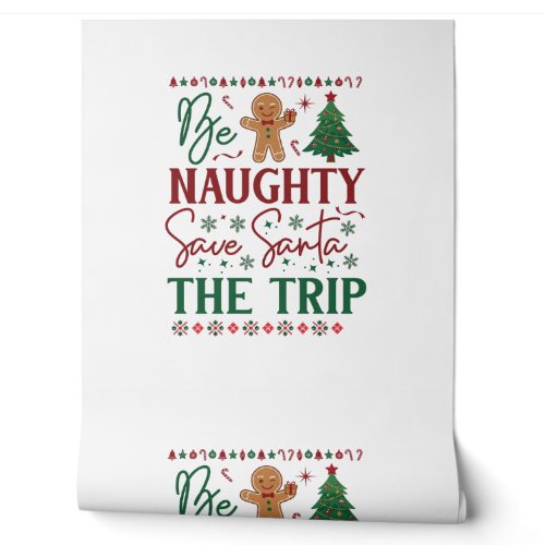 Be Naughty Save Santa Trip Gingerbread Christmas T Wallpaper