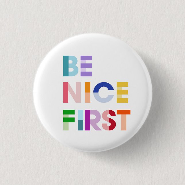 Be Nice First Inspirational Button (Front)