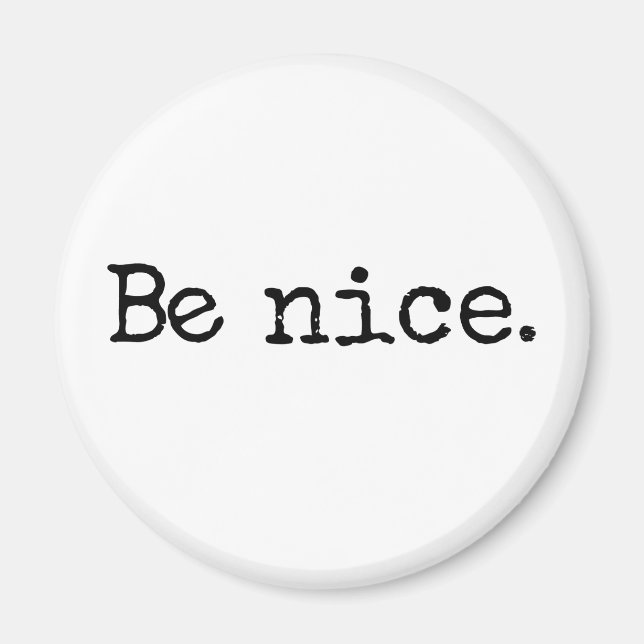 Be Nice Good Citizen Humor Magnet (Front)