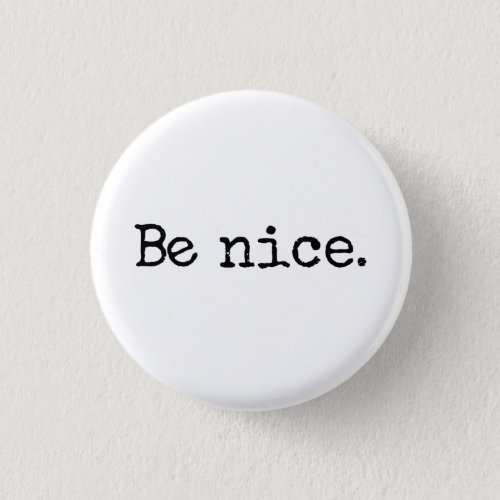 Be Nice Good Citizen Humor Pinback Button