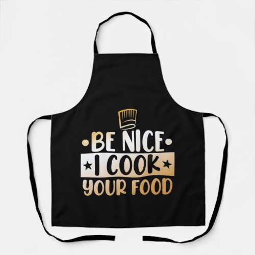 Be Nice I Cook Your Food Kitchen Chef Cooking Apron