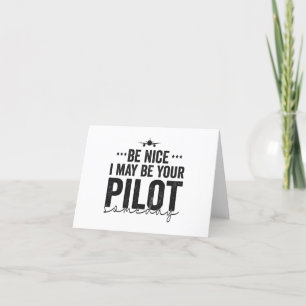 Be Nice I may be Your Pilot Someday Airplane Dad Thank You Card