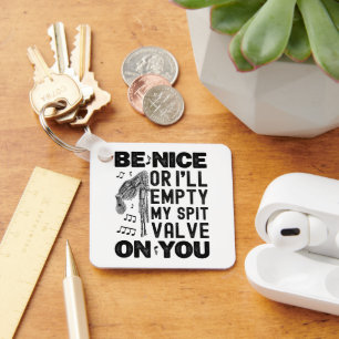 Be Nice I'll Empty My Spit Valve Bagpipe Humor Keychain