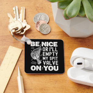 Be Nice I'll Empty My Spit Valve Baroque Musette Keychain