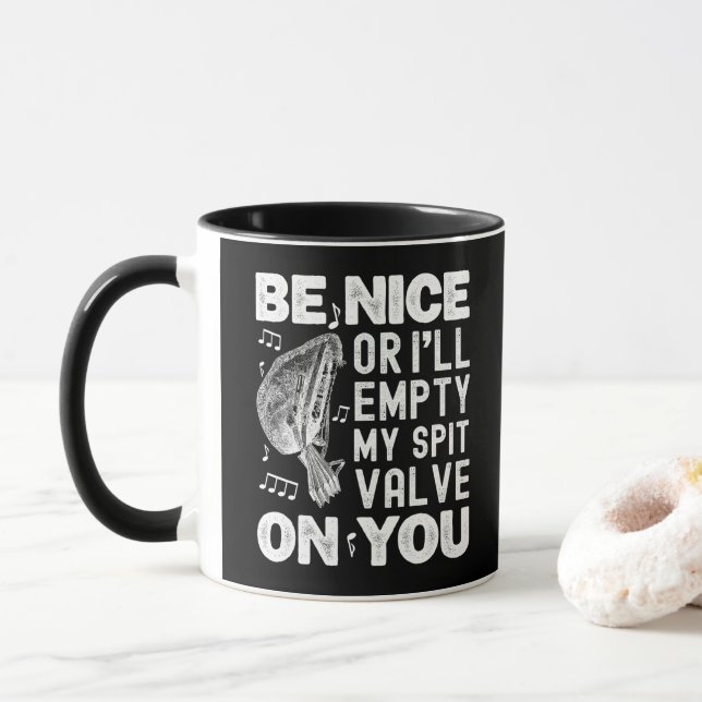 Be Nice I'll Empty My Spit Valve Baroque Musette  Mug (With Donut)
