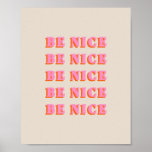 Be Nice Inspirational Motivational Quote Poster<br><div class="desc">Be Nice - inspirational motivational quote – soft pastel colors: beige and pink.</div>