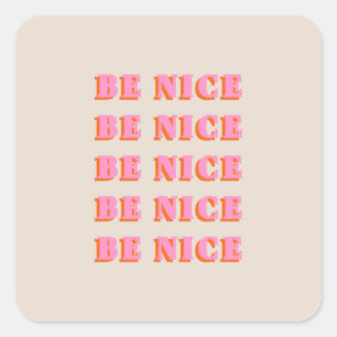 Be Nice Inspirational Motivational Quote Square Sticker