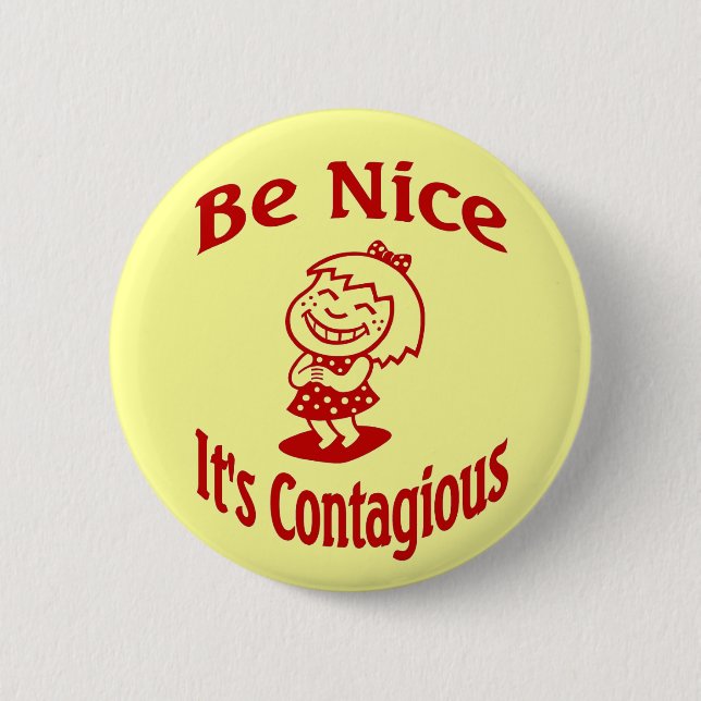 Be Nice It's Contagious Button (Front)
