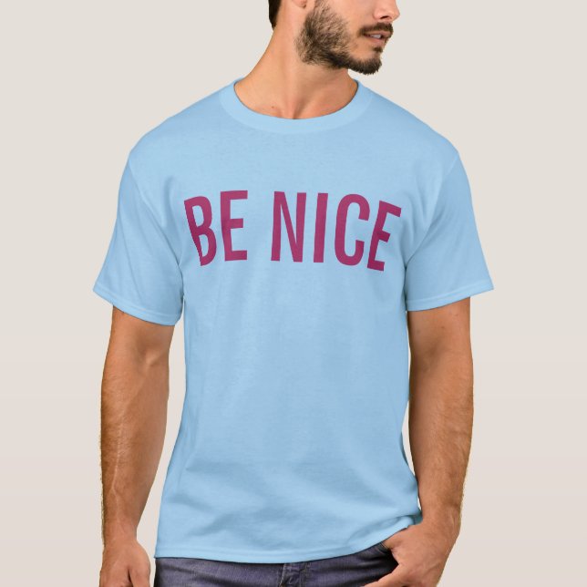 Be nice lifestyle shirt (Front)