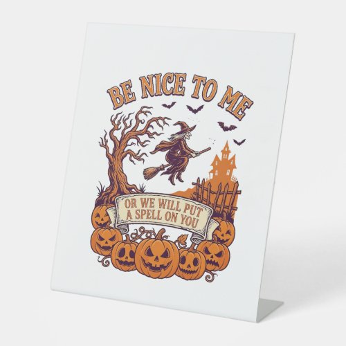 Be Nice Me Halloween Witch Broom Pumpkins_1 Pedestal Sign