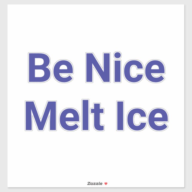 Be Nice Melt Ice Jeff Hankamer Artjunkhaus Peace Sticker (Sheet)