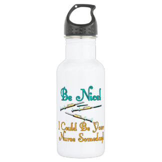 Be Nice - Nurse Humor Stainless Steel Water Bottle