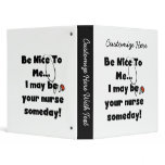 Be Nice Nurse T-shirts and Gifts 3 Ring Binder