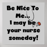 Be Nice To Nurses Poster | Zazzle