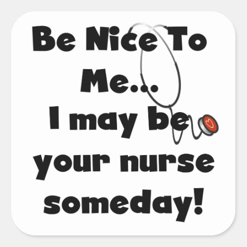 Be Nice Nurse T_shirts and Gifts Square Sticker