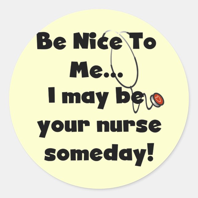 Be Nice Nurse Tshirts and Gifts Classic Round Sticker (Front)