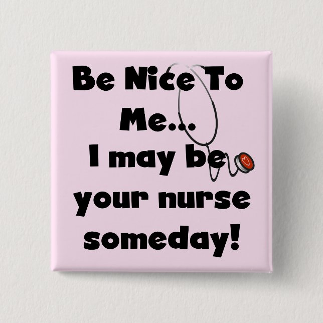 Be Nice Nurse Tshirts and Gifts Pinback Button (Front)