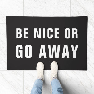 BE NICE OR GO AWAY DOORMAT