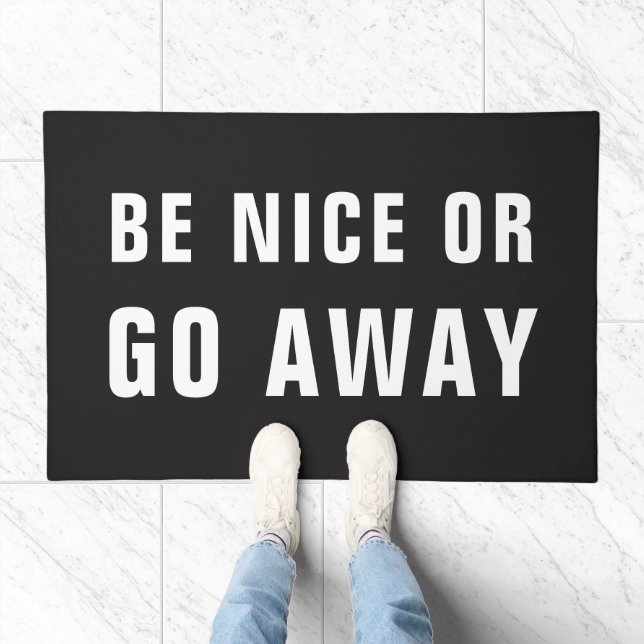 BE NICE OR GO AWAY DOORMAT (Indoor)