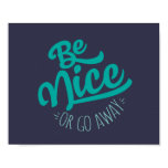 Be Nice or Go Away Funny Quote Poster Be Nice or Go Away Funny Quote Poster