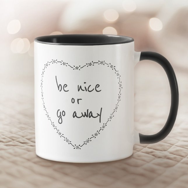 Be Nice or Go Away Simple Floral Heart Black White Mug (Creator Uploaded)