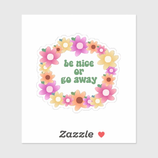 Be Nice or Go Away Sticker (Sheet)