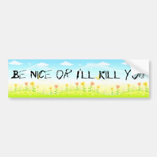 Be Nice or Ill Kill You the coexist fantasy Bumper Sticker