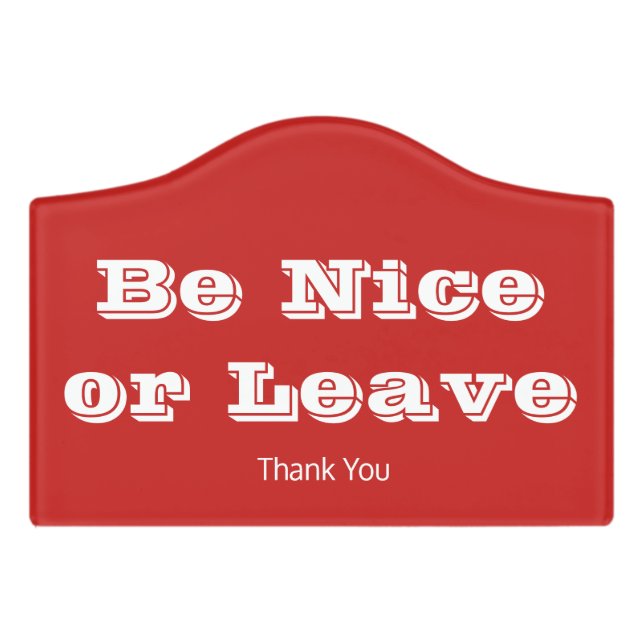 Be Nice or Leave Door Sign (Small Crest Front)