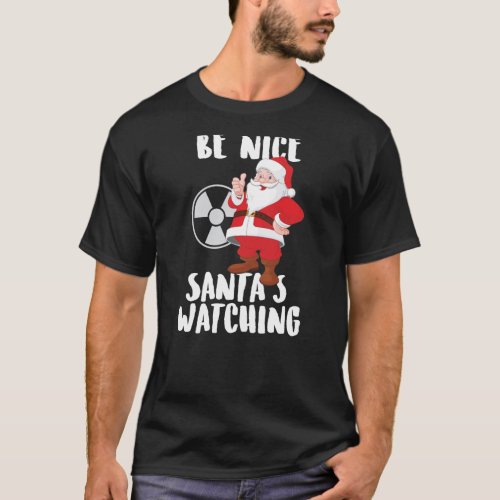 Be Nice Santas Watching Radiology Christmas T_Shirt