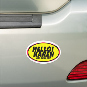 Be Nice Stickers HELLO! KAREN Print Novelty Car Magnet
