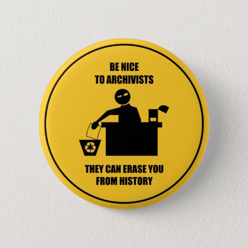 Be Nice to Archivists Button