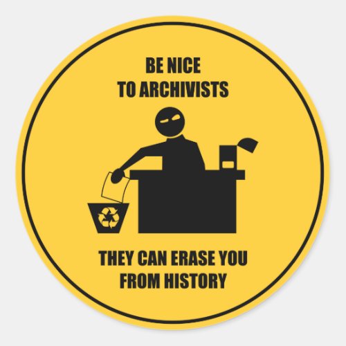 Be Nice to Archivists Classic Round Sticker