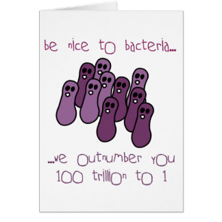 Be nice to bacteria cards