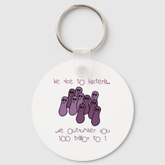 Be nice to bacteria keychain