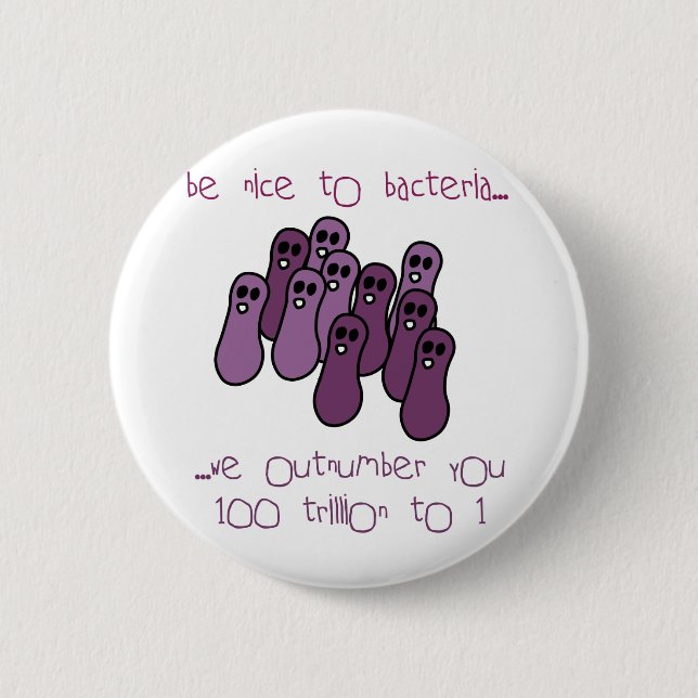 Be nice to bacteria pinback button (Front)