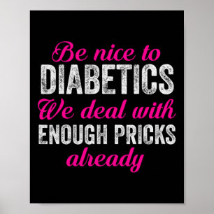 Be Nice To Diabetics Fun T1d Type 1 Diabetes Aware Poster