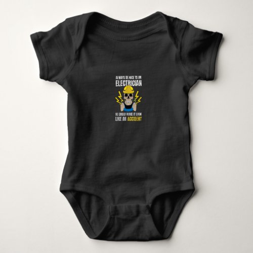 Be Nice To Electrician Gift Electrical Engineer Baby Bodysuit