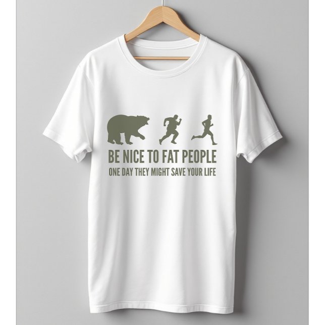 Be Nice to Fat People Funny Running Fitness Joke T-Shirt (Creator Uploaded)