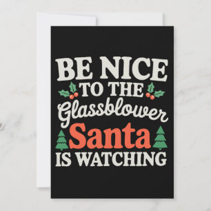 Be Nice To Glassblower Santa Is Watching Christmas Invitation