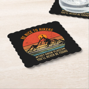 Be Nice to Hikers They Know Places Funny Hiking Paper Coaster