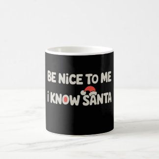 Be Nice To Me I Know Santa Christmas Xmas Holiday Coffee Mug