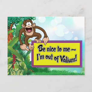 Be Nice to Me- I'm Out of Valium! Postcard