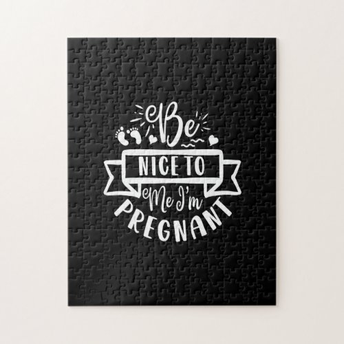 be nice to me im pregnant jigsaw puzzle