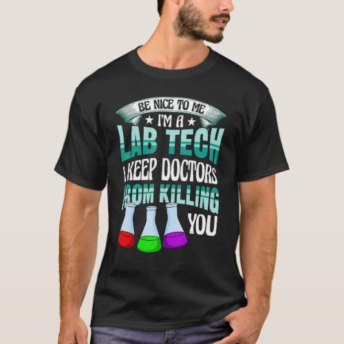 Be Nice To Me   Lab Medical Tech Lab Week Laborato T_Shirt