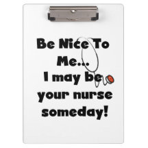 Be Nice to Me Nurse Clipboard