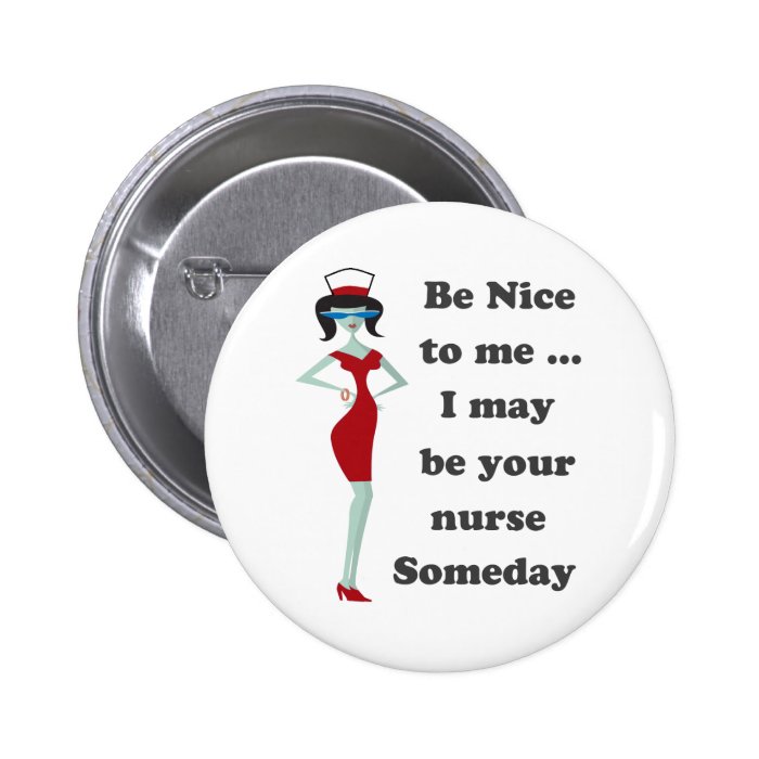 Be nice to me pinback buttons