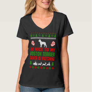 Be Nice To My Boston Terrier Santa Is Watching T-Shirt